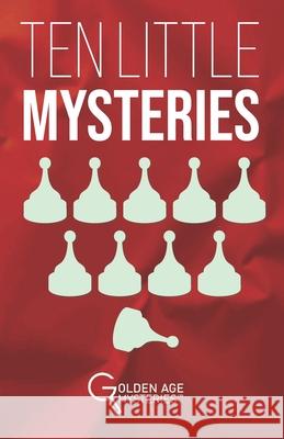 Ten Little Mysteries: New Cases Inspired by the Golden Age of Detective Fiction Various 9781036926366 Golden Age Mysteries Limited - książka