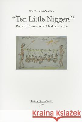 Ten Little Niggers : Racial Discrimination in Children's Books Schmidt-Wulffen 9783643902658 Lit Verlag - książka