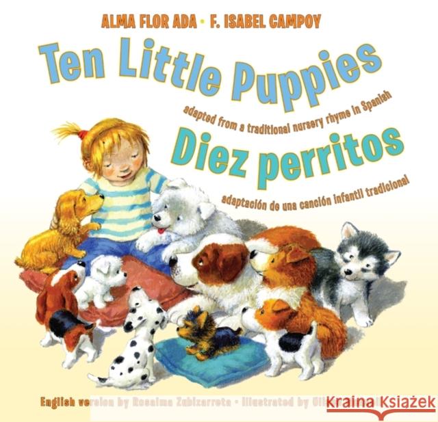 Ten Little Puppies/Diez Perritos: Bilingual Spanish-English Children's Book Ada, Alma Flor 9780061470431 Rayo - książka
