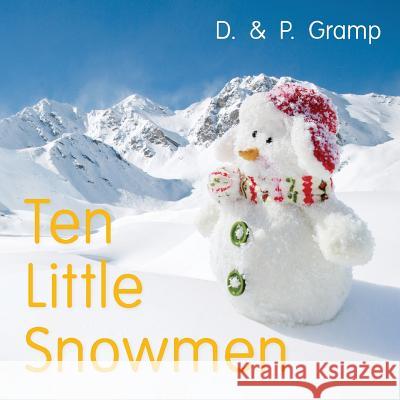 Ten Little Snowmen: A first rhyming and counting book for toddlers Gramp, D. &. P. 9781502460486 Createspace - książka