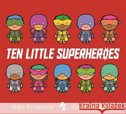 Ten Little Superheroes Brownlow, Mike 9781408346273 Hachette Children's Group - książka