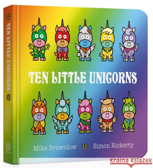 Ten Little Unicorns Board Book Brownlow, Mike 9781408364055 Hachette Children's Group - książka