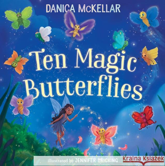 Ten Magic Butterflies Danica McKellar Jennifer Bricking 9781101933824 Random House USA Inc - książka