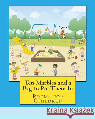 Ten Marbles and a Bag to Put Them In: Poems for Children Frazier, Duewa 9780971905245 Lit Noire Publishing - książka