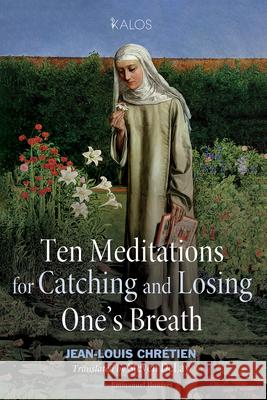 Ten Meditations for Catching and Losing One's Breath Jean-Louis Chr?tien Steven Delay Emmanuel Housset 9781666766110 Cascade Books - książka