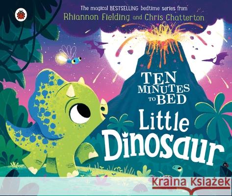 Ten Minutes to Bed: Little Dinosaur Rhiannon Fielding 9780241532676 Penguin Random House Children's UK - książka