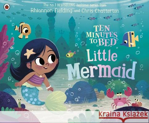 Ten Minutes to Bed: Little Mermaid Chris Chatterton Rhiannon Fielding  9780241372678 Penguin Random House Children's UK - książka