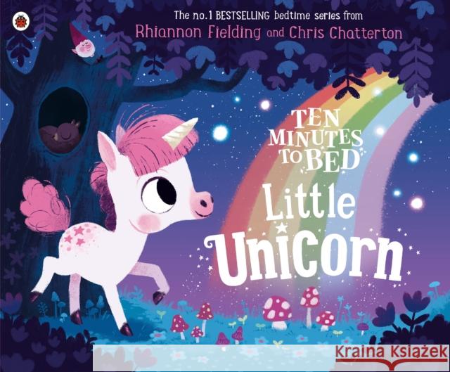 Ten Minutes to Bed: Little Unicorn Chris Chatterton Rhiannon Fielding  9780241348925 Penguin Random House Children's UK - książka