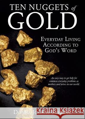 Ten Nuggets of Gold Donna Joanne Schafer 9781498493659 Xulon Press - książka