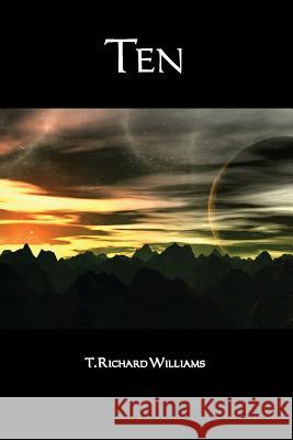 Ten: Parables, Fables, and Fantasies about Loss and Isolation T. Richard Williams 9781419635045 Booksurge Publishing - książka