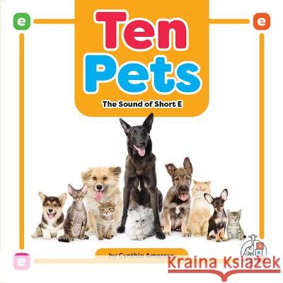 Ten Pets: The Sound of Short E Cynthia Amoroso 9781503880207 First Steps - książka