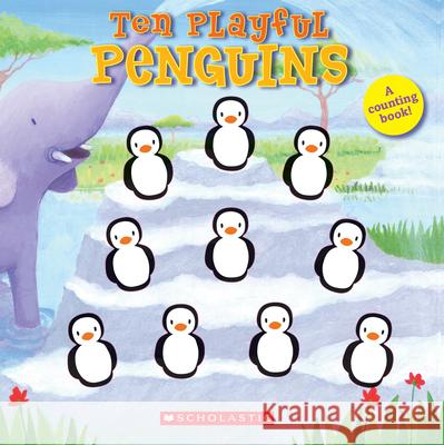 Ten Playful Penguins Emily Ford Russell Julian 9780545794398 Cartwheel Books - książka