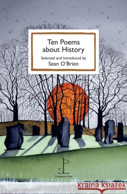 Ten Poems about History Sean O'Brien 9781907598906 Candlestick Press - książka