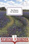 Ten Poems for Summer Various Authors 9781907598975 Candlestick Press