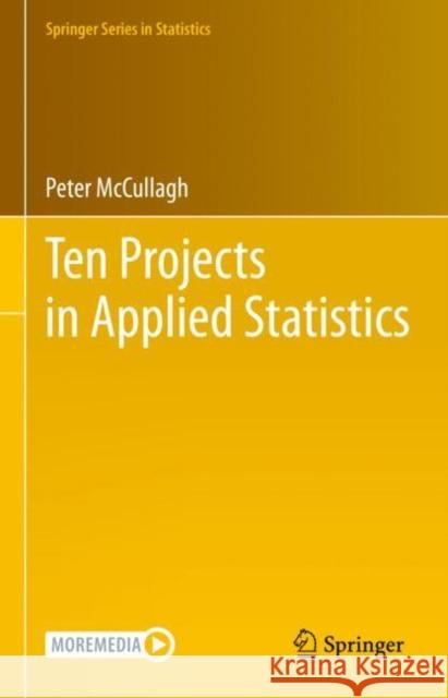 Ten Projects in Applied Statistics Peter McCullagh 9783031142741 Springer - książka