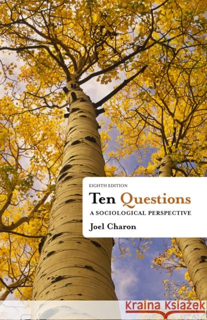 Ten Questions: A Sociological Perspective Joel M. Charon 9781111833763 Wadsworth Publishing Company - książka