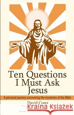 Ten Questions I Must Ask Jesus David Costa Dr Jeff Kaplan 9781492773283 Createspace - książka