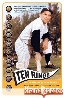 Ten Rings: My Championship Seasons Yogi Berra Dave Kaplan 9780060749460 HarperCollins Publishers - książka