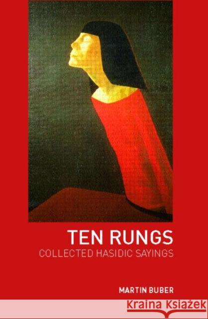Ten Rungs: Collected Hasidic Sayings Marx, Olga 9780415282697 Taylor & Francis - książka