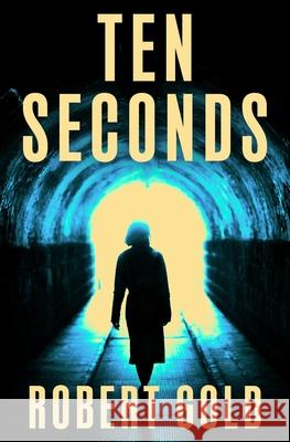 Ten Seconds Robert Gold 9781538773505 Grand Central Publishing - książka