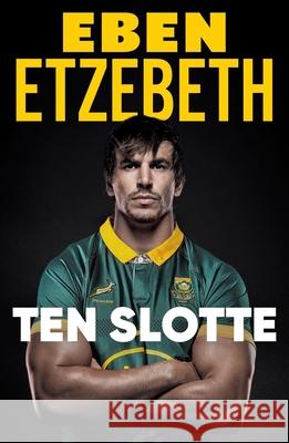 Ten Slotte Eben Etzebeth 9781776194490 Jonathan Ball Publishers - książka