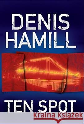Ten Spot: A Bobby Emmet Novel Hamill, Denis 9781416584544 Atria Books - książka