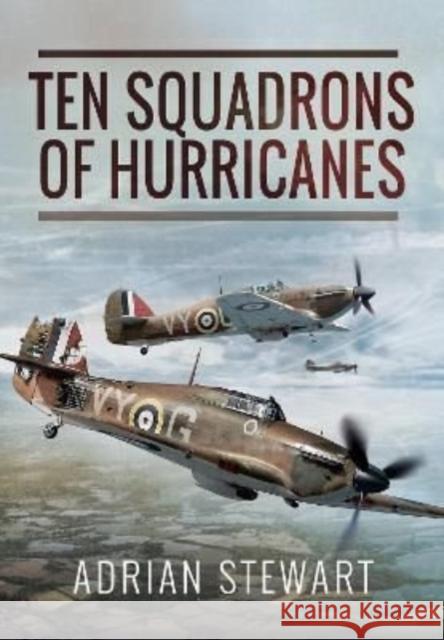 Ten Squadrons of Hurricanes Stewart, Adrian 9781399020800 Pen & Sword Books Ltd - książka