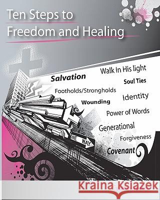 Ten Steps to Freedom and Healing Cynthia Martin 9781456322908 Createspace - książka