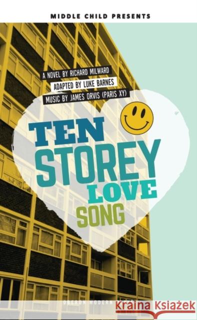 Ten Storey Love Song Luke Barnes 9781783197491 OBERON BOOKS - książka