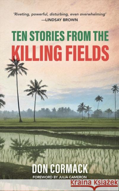 TEN STORIES FROM THE KILLING FIELDS Don Cormack 9781838097295 Dictum - książka