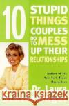 Ten Stupid Things Couples Do to Mess Up Their Relationships Laura C. Schlessinger 9780060512606 HarperCollins Publishers