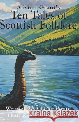 Ten Tales of Scottish Folklore Charles Moffat Alistair Grant  9798390258415 Independently Published - książka