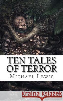 Ten Tales Of Terror Lewis, Michael L. 9781501072192 Createspace - książka