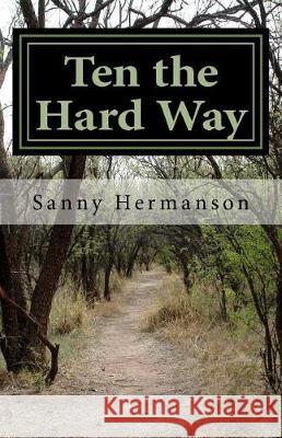 Ten the Hard Way Sanny L. Hermanson 9780999231609 Bud Hermanson - książka