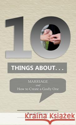 Ten Things About. . .Marriage: And How to Create a Godly One Reggie Weems 9780999655931 Great Writing - książka