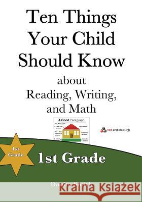 Ten Things Your Child Should Know: 1st Grade Danita Smith 9780997138665 Red and Black Ink, LLC - książka