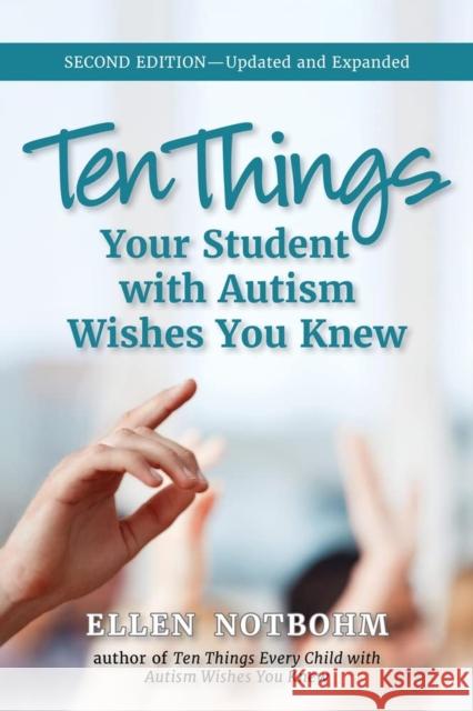 Ten Things Your Student with Autism Wishes You Knew: Updated and Expanded, 2nd Edition Notbohm, Ellen 9781949177862 Future Horizons - książka