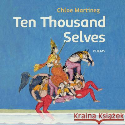 Ten Thousand Selves Chloe Martinez 9781944585495 Word Works - książka