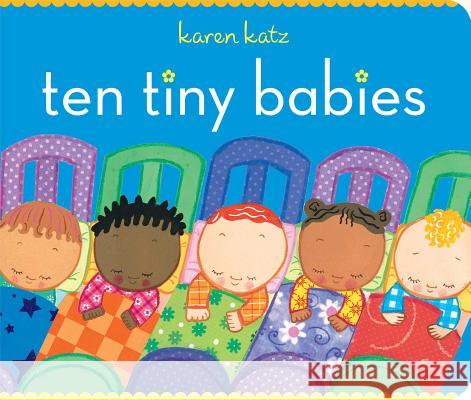 Ten Tiny Babies Karen Katz Karen Katz 9781442413948 Little Simon - książka