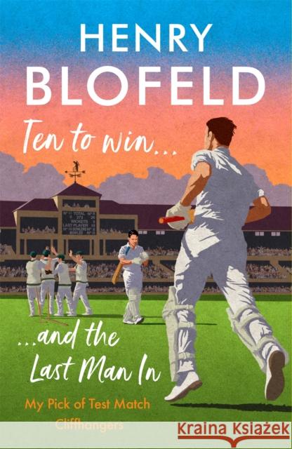 Ten to Win . . . And the Last Man In: My Pick of Test Match Cliffhangers Henry Blofeld 9781529359954 Hodder & Stoughton - książka