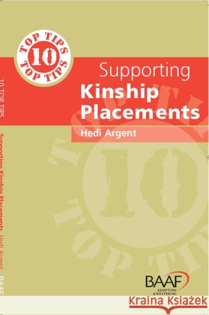 Ten Top Tips for Supporting Kinship Placements Hedi Argent 9781905664696 CoramBAAF - książka