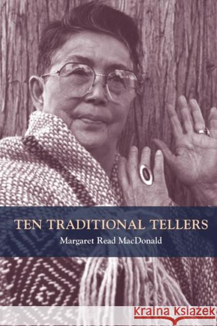 Ten Traditional Tellers Margaret Read MacDonald 9780252072970 University of Illinois Press - książka