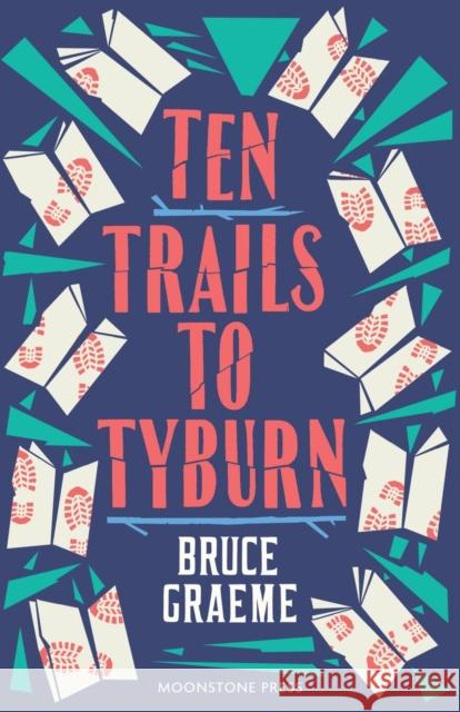 Ten Trails to Tyburn Graeme, Bruce 9781899000340 Moonstone Press - książka