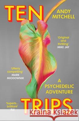 Ten Trips: A Psychedelic Adventure Andy Mitchell 9781529923735 Vintage Publishing - książka