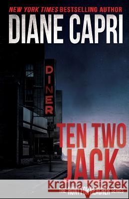 Ten Two Jack: The Hunt For Jack Reacher Series Capri, Diane 9781942633129 Augustbooks - książka