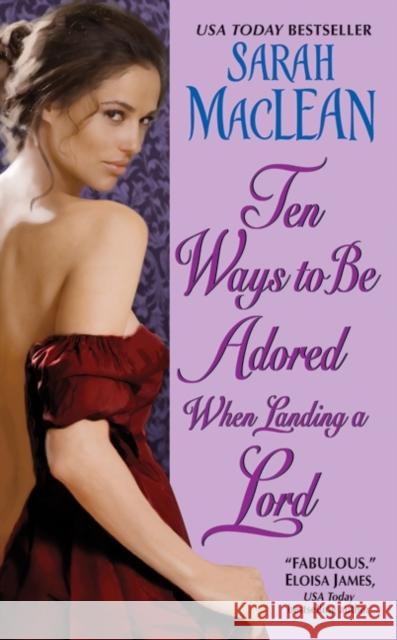 Ten Ways to Be Adored When Landing a Lord Sarah MacLean 9780061852060 Avon Books - książka