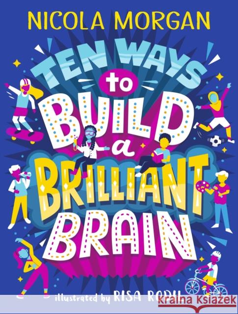 Ten Ways to Build a Brilliant Brain Nicola Morgan 9781406395419 Walker Books Ltd - książka