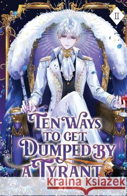 Ten Ways to Get Dumped by a Tyrant: Volume II (Light Novel) Gwijo Seo   9781959742173 Editio Publishing - książka