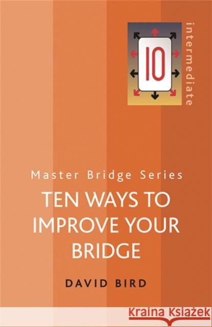 Ten Ways to Improve Your Bridge Bird, David 9780297844938 Orion Publishing - książka