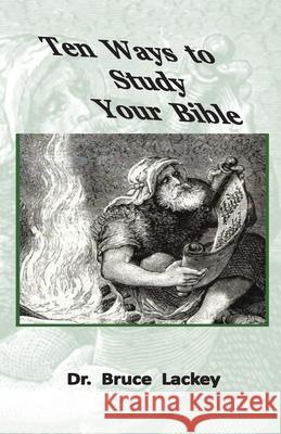 Ten Ways To Study Your Bible Bruce Lackey 9781734748185 Old Paths Publications, Inc - książka